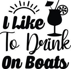 I like to drink on boats t-shirt design.