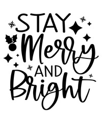 Christmas text design for T-shirts and apparel, holiday text design on plain white background for shirt, hoodie, sweatshirt, card, tag, mug, icon, logo or badge, stay merry and bright