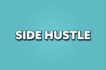 side Hustle. A Illustration with white text isolated on light green background.
