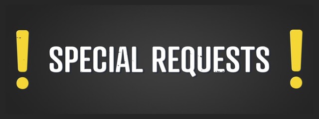 special requests. A blackboard with white text. Illustration with grunge text style.