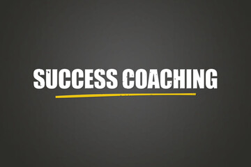 Success Coaching. A blackboard with white text. Illustration with grunge text style.
