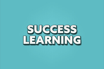 Success Learning. A Illustration with white text isolated on light green background.