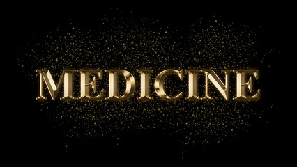 MEDICINE Gold Text Effect on black background, Gold text with sparks, Gold Plated Text Effect, shiny gold font effect on black background, text effect with 3d style, font. vector template design