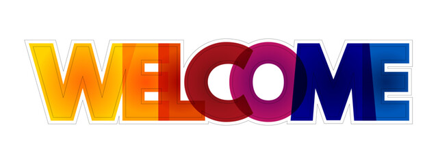 Welcome colorful text quote, concept background