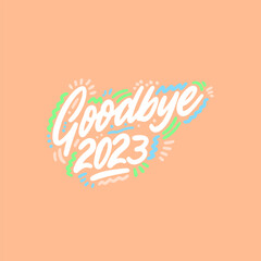 Good Bye 2023 lettering. Handwritten modern calligraphy, brush painted letters. Inspirational text, vector illustration. Template for banner, poster, flyer, greeting card, web design or photo overlay
