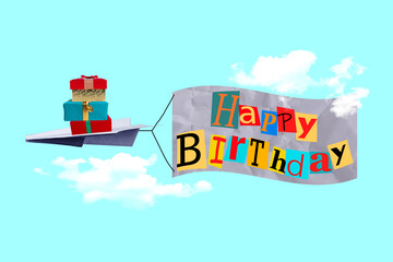 Creative collage picture illustration paper airplane delivery presents gift greeting banner poster happy birthday cloud sky blue background
