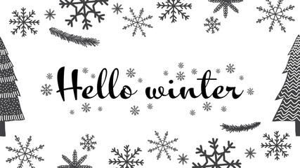Hello winter banner with snowflakes and pine trees. Hello Winter - Snowflakes and Pine Trees Greeting. Hello winter snowflakes design. Black and white hello winter design. © LoveDigi