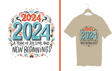 A year of 2024 joy, love, new beginning t shirt design