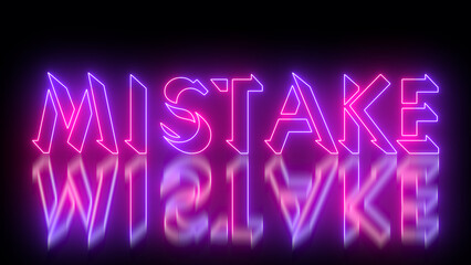 Glowing neon-colored Mistake text illustration. Neon-colored Mistake text with a glowing neon-colored moving outline on a dark background in high resolution. Technology video material illustration.