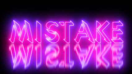 Glowing neon-colored Mistake text illustration. Neon-colored Mistake text with a glowing neon-colored moving outline on a dark background in high resolution. Technology video material illustration.