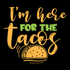 i'm here for the tacos svg