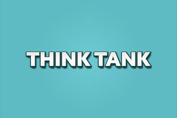 Obraz premium Think Tank. A Illustration with white text isolated on light green background.