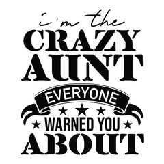 I'm the Crazy Aunt everyone warned you about - obrazy, fototapety, plakaty