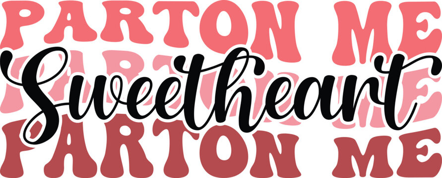 Parton Sweetheart Happy valentine 2024 Groovy Wavy Retro Sublimation T-shirt Design