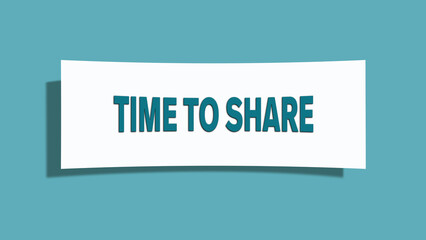 Time to share symbol. A card in light green with words Time to share. Isolated on white background.