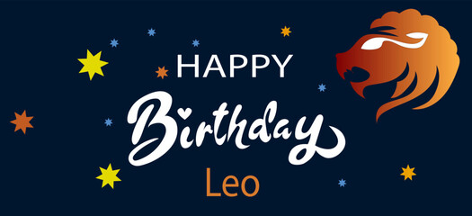 Happy birthday. Typographic vector design of happy birthday by zodiac sign. for greeting cards and posters. Happy birthday,  Leo