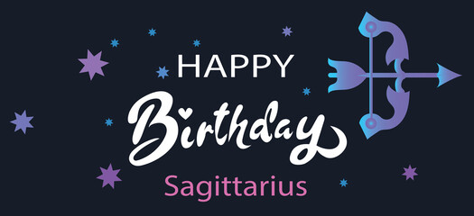 Happy birthday. Typographic design of happy birthday by zodiac sign. for greeting cards and posters. Happy birthday, Sagittarius