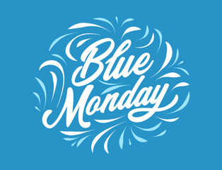 Calligraphic text for Blue monday banner. Lettering composition