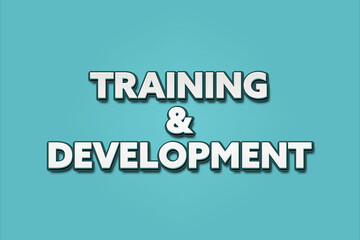 Training & Development. A Illustration with white text isolated on light green background.