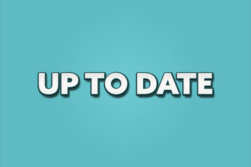 up to date. A Illustration with white text isolated on light green background.