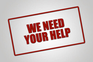 We need your help. A red stamp illustration isolated on light grey background.