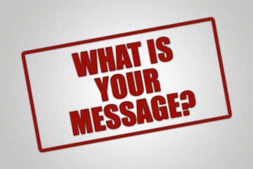 what is your message? A red stamp illustration isolated on light grey background.