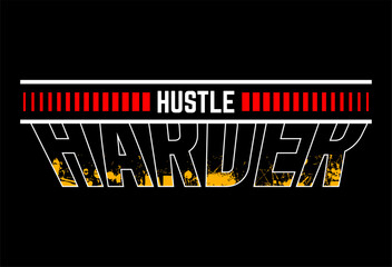 hustle harder typography design for print t shirt