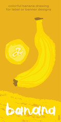 Color banner vertical template with Banana drawing in vector. Tropical bananas background with crayon texture.