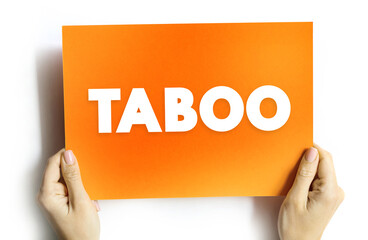 Taboo is a ban on something based in a cultural sensibility, sacred, or allowed only by certain...