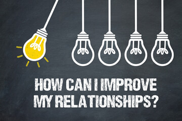 How can I improve my relationships?	 - obrazy, fototapety, plakaty