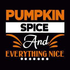 pumpkin spice and everything nice svg