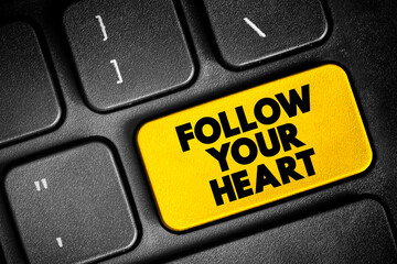 Follow Your Heart text button on keyboard, concept background
