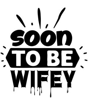 soon to be wifey svg