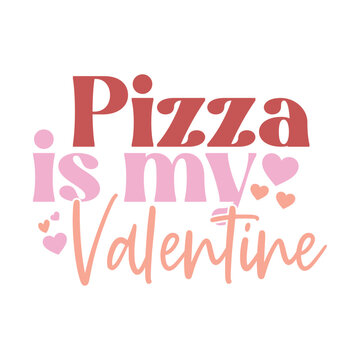Pizza is My Valentine