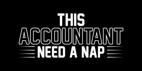 Fototapeta na wymiar this accountant need a nap, tax season, tax day, accountant day, needs a nap, Funny Accountant Napping