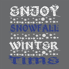 Enjoy snowfall winter time - Winter t shirt design vector. winter weather. typography t shirt design. Perfect design for greeting cards, posters, T-shirts, banners.