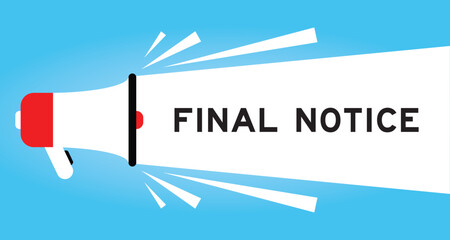Color megaphone icon with word final notice in white banner on blue background