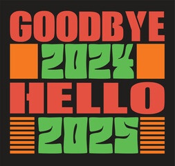 GOODBYE 2024 HALLO 2025 T SHIRT DESIGN 