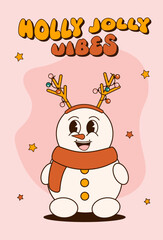 Holly Jolly vibes Xmas card. Groovy 70s Christmas card. Cute cartoon style snowman. Festive greeting card, print, invitation, poster, banner, background.
