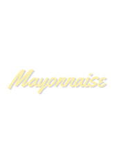 Mayonnaise letters on white background 