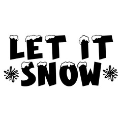 Quotes let it snow season christmas quotes ready vector lettering. Inspirational typography. Motivational quote