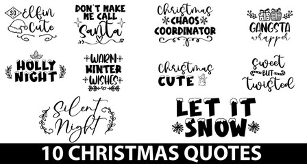 10 set collection bundle Christmas Svg Quotes Christmas Season quotes ready vector lettering. Inspirational typography. Motivational quotes