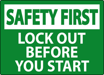 Safety First Lockout Sign Lock Out Before you Start