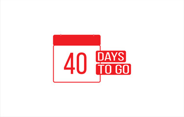 40 day to go. Countdown left days. Count time sale. Number of days remaining for sales and promotion. Sale promotion timer sign business concept. Vector illustration