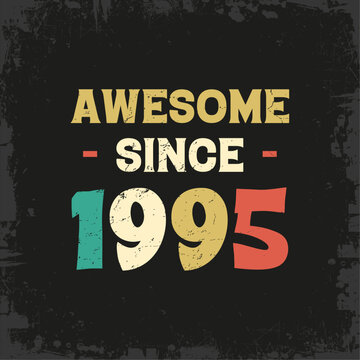 awesome since 1995 t shirt design