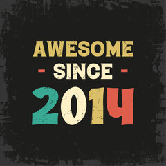 awesome since 2014 t shirt design