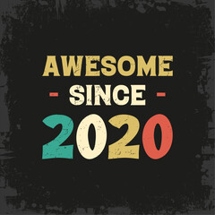 awesome since 2020 t shirt design