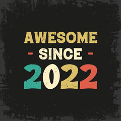 awesome since 2022 t shirt design