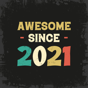 awesome since 2021 t shirt design