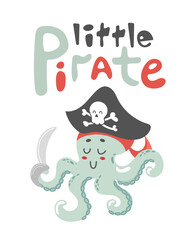 Cute sea octopus little pirate with saber in a cocked hat. Childrens cartoon character. sailor adventures, Jolly Roger, travels. Cartoon style. For posters, postcards, banners, design elements